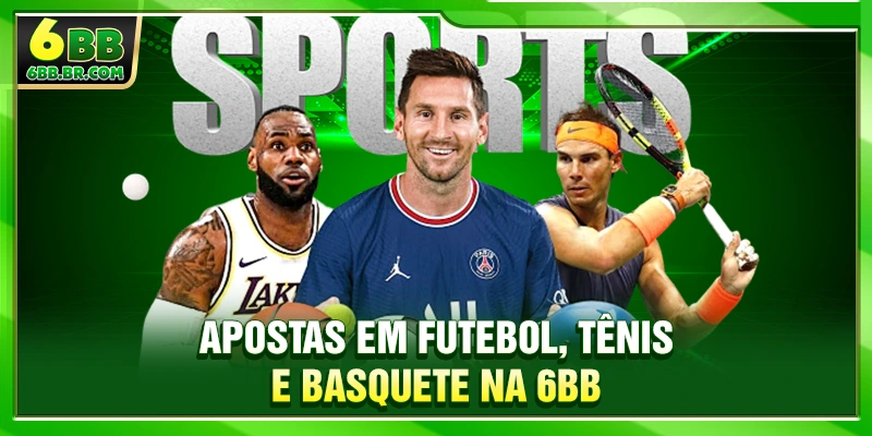 Apostas em futebol, tênis e basquete na 6BB