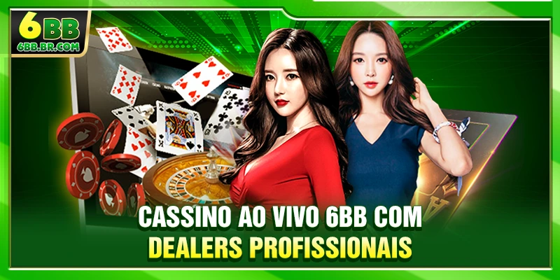 Cassino ao vivo 6BB com dealers profissionais