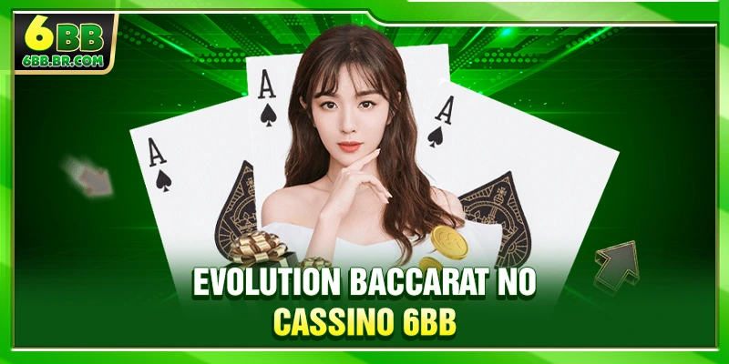 Evolution Baccarat no Cassino 6BB
