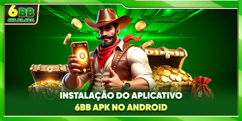 Instalação do aplicativo 6BB APK no Android