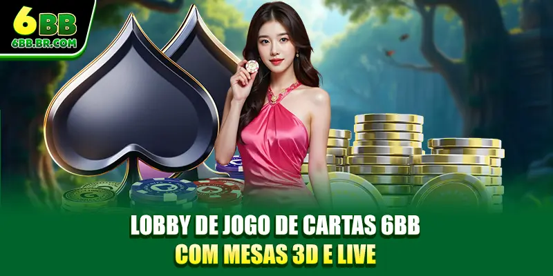 Lobby de jogo de cartas 6BB com mesas 3D e Live