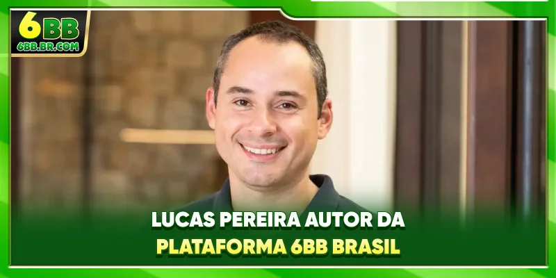 Lucas Pereira desenvolvendo a plataforma 6BB no Brasil