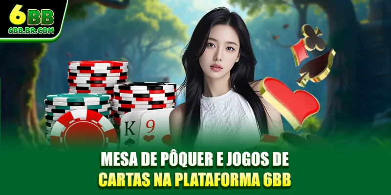 Mesa de pôquer e jogos de cartas na plataforma 6BB
