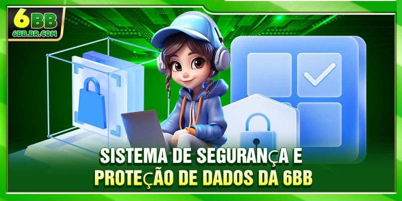 Sistema de segurança e proteção de dados da 6BB